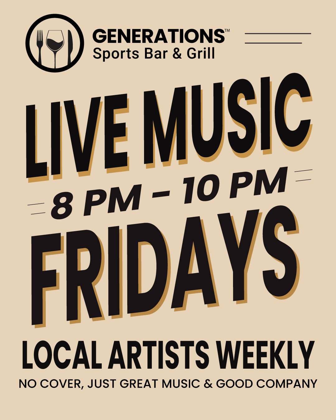 Flyer for Generations Sports Bar & Grill. It features bold text announcing "Live Music, 8 PM - 10 PM, Fridays." Local artists perform weekly without a cover charge.